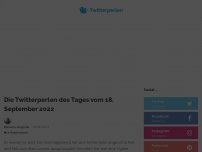 Bild zum Artikel: Die Twitterperlen des Tages vom 18. September 2022