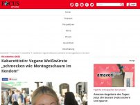 Bild zum Artikel: Oktoberfest 2022 - Kabarettistin: Vegane Weißwürste „schmecken wie Montageschaum im Kondom“