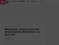 Bild zum Artikel: Wolfgang Grupp: „20 Jahre mit Herrn Putin befreundet und jetzt plötzlich Todfeind - das gibt es nicht“