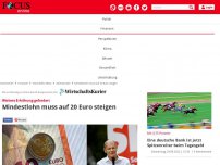 Bild zum Artikel: Weitere Erhöhung gefordert: Mindestlohn muss auf 20 Euro...