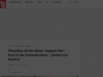 Bild zum Artikel: Fleischlos auf der Wiesn: Veganer Star-Koch in der Ochsenbraterei - „Einfach nur köstlich“