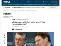 Bild zum Artikel: „So besonders gefährlich, weil es genau Putins Narrative bestätigt“