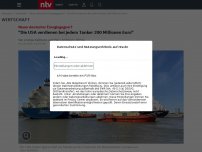 Bild zum Artikel: Neuer deutscher Energiegegner?: 'Die USA verdienen bei jedem Tanker 200 Millionen Euro'