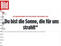 Bild zum Artikel: Familie verabschiedet sich von Hanna - „Du bist die Sonne, die für uns strahlt“