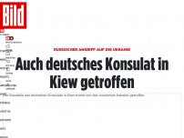 Bild zum Artikel: Angriff auf die Ukraine - Auch deutsches Konsulat in Kiew getroffen