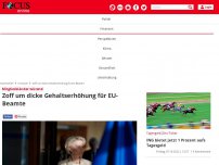 Bild zum Artikel: Mitgliedsländer wütend - Zoff um dicke Gehaltserhöhung für EU-Beamte