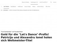 Bild zum Artikel: WM-Gold für 'Let's Dance'-Profis<br>