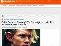 Bild zum Artikel: News | Zelda-Serie in Planung? Netflix zeigt Bilder mit Tom Holland