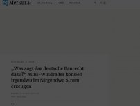 Bild zum Artikel: „Was sagt das deutsche Baurecht dazu?“ Mini-Windräder können irgendwo im Nirgendwo Strom erzeugen