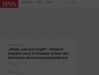 Bild zum Artikel: „Müde und erschöpft“: Student erleidet nach 8 Stunden Arbeit bei Starbucks Nervenzusammenbruch