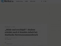 Bild zum Artikel: „Müde und erschöpft“: Student erleidet nach 8 Stunden Arbeit bei Starbucks Nervenzusammenbruch