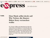 Bild zum Artikel: Elon Musk selbst deckt auf: Wie Twitter die Hunter-Biden-Story vertuschen wollte