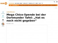 Bild zum Artikel: Mega Chico-Spende bei der Dortmunder Tafel: „Hat es noch nicht gegeben“