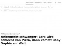 Bild zum Artikel: Lara (30) wird schlecht von Pizza, plötzlich kommt Sophia zur Welt<br>