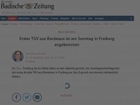 Bild zum Artikel: Der erster Direktzug aus Bordeaux ist am Sonntag in Freiburg angekommen