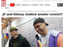 Bild zum Artikel: JP Performance und Sidney Industries: JP und Sidney wieder vereint? JP und Sidney: Endlich wieder vereint?