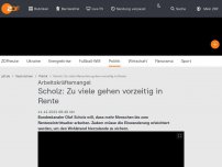 Bild zum Artikel: Scholz: Zu viele gehen vorzeitig in Rente