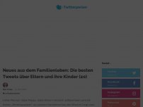 Bild zum Artikel: Neues aus dem Familienleben: Die besten Tweets über Eltern und ihre Kinder (20)