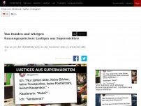 Bild zum Artikel: Von Kunden und witzigen Kassengesprächen: Lustiges aus Supermärkten