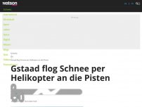 Bild zum Artikel: Klimaschutz ade: Gstaad flog Schnee per Helikopter an die Pisten