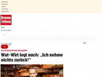 Bild zum Artikel: Wut-Wirt legt nach: „Ich nehme nichts zurück!“