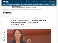 Bild zum Artikel: Keine „Konfliktpartei“ – Auswärtiges Amt erklärt Baerbocks „Krieg gegen Russland“-Satz