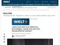 Bild zum Artikel: „Wenn auf dem Flur 2000 Euro herumlägen, würde sich kein EU-Parlamentarier bücken“