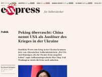 Bild zum Artikel: Peking überrascht: China nennt USA als Auslöser des Krieges in der Ukraine