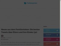 Bild zum Artikel: Neues aus dem Familienleben: Die besten Tweets über Eltern und ihre Kinder (32)