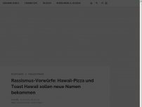 Bild zum Artikel: Rassismus-Vorwürfe: Hawaii-Pizza und Toast Hawaii sollen neue Namen bekommen