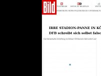 Bild zum Artikel: Irre Stadion-Panne in Köln - DFB schreibt sich selbst falsch