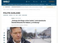 Bild zum Artikel: „Solange die Dinger sicher laufen“, sind ukrainische Atomkraftwerke für Habeck „in Ordnung“