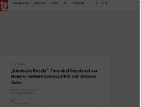 Bild zum Artikel: „Deutsche Royals“: Fans sind begeistert von Helene Fischers Liebesauftritt mit Thomas Seitel