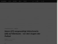 Bild zum Artikel: Mann (27) vergewaltigt Münchnerin (28) auf Bierbank – vor den Augen der Polizei