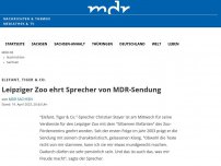 Bild zum Artikel: Leipziger Zoo ehrt Sprecher von MDR-Sendung