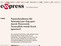 Bild zum Artikel: Waffen für Selenskyj per Zug quer durch Österreich: Neutralität frech ignoriert!