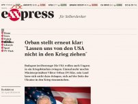 Bild zum Artikel: Orban stellt erneut klar: “Lassen uns von den USA nicht in den Krieg ziehen”