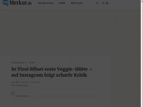 Bild zum Artikel: In Tirol öffnet erste Veggie-Hütte – auf Instagram folgt scharfe Kritik