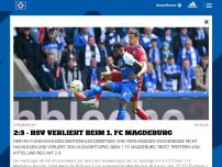 Bild zum Artikel: 2:3 - HSV verliert beim 1. FC Magdeburg