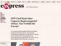 Bild zum Artikel: FPÖ-Chef Kickl über Ungarns Regierungschef Orban: “Ein Vorbild für Europa”