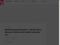 Bild zum Artikel: Radikale Gewichtsabnahme: 150-Kilo-Mann Menowin Fröhlich sieht deutlich schlanker aus 