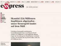 Bild zum Artikel: Skandal: 13,6 Millionen Impfdosen abgelaufen – unser Steuergeld landet auf dem Müll