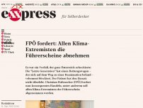 Bild zum Artikel: FPÖ fordert: Allen Klima-Extremisten die Führerscheine abnehmen