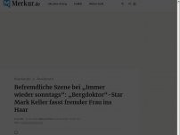 Bild zum Artikel: Befremdliche Szene bei „Immer wieder sonntags“: „Bergdoktor“-Star Mark Keller fasst fremder Frau ins Haar