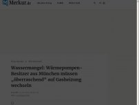 Bild zum Artikel: Wassermangel: Wärmepumpen-Besitzer aus München müssen „überraschend“ auf Gasheizung wechseln