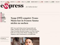 Bild zum Artikel: Nepp (FPÖ) empört: Trans-Mann hat in Frauen-Sauna nichts zu suchen