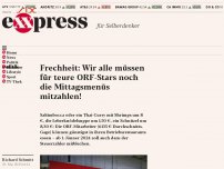 Bild zum Artikel: Frechheit: Wir alle müssen für teure ORF-Stars noch die Mittagsmenüs mitzahlen!