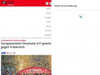 Bild zum Artikel: U17-EM-Finale - Deutschland gegen Frankreich im Liveticker