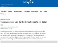 Bild zum Artikel: Tatra: Abschied von der Kult-Straßenbahn im Osten