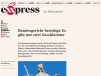 Bild zum Artikel: Bundesgericht bestätigt: Es gibt nur zwei Geschlechter